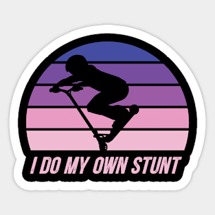 i do my own stunt Sticker